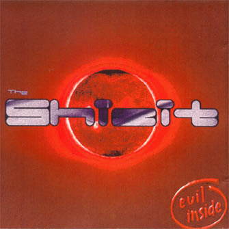 The Shizit : Evil Inside